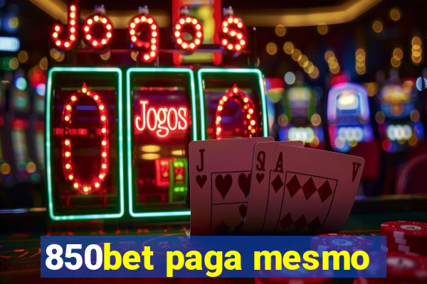 850bet paga mesmo